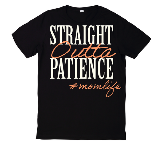 Straight outta patience t shirt